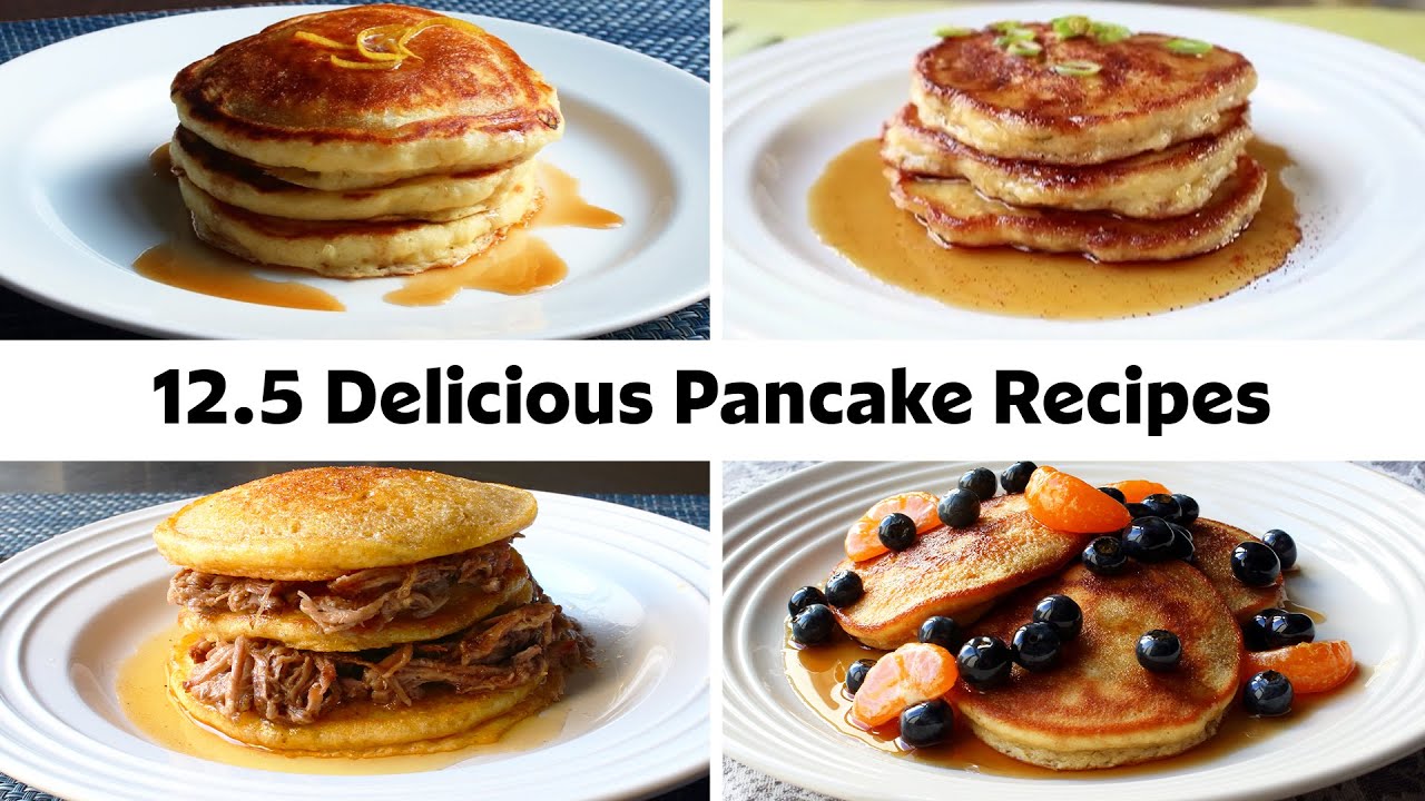 12 (and A Half!) Delicious Pancake Recipes For The Perfect Breakfast