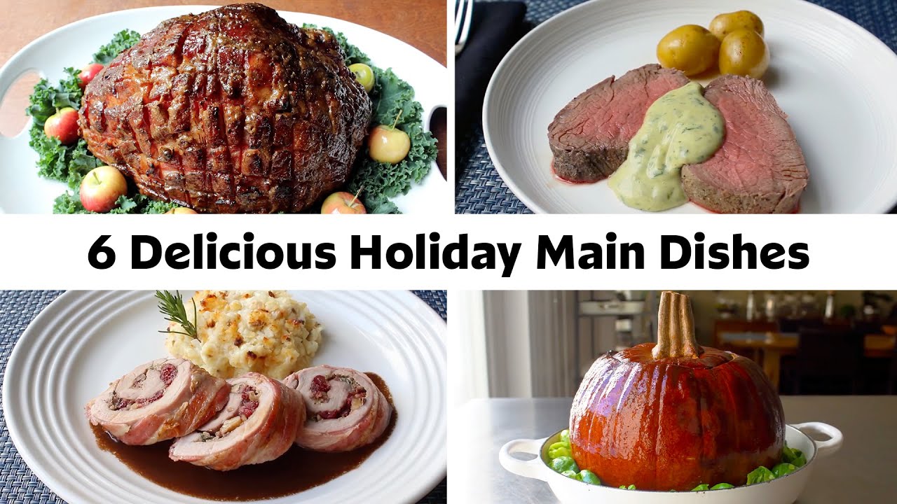 6 Delicious Holiday Main Dishes For The Ultimate Family Dinner