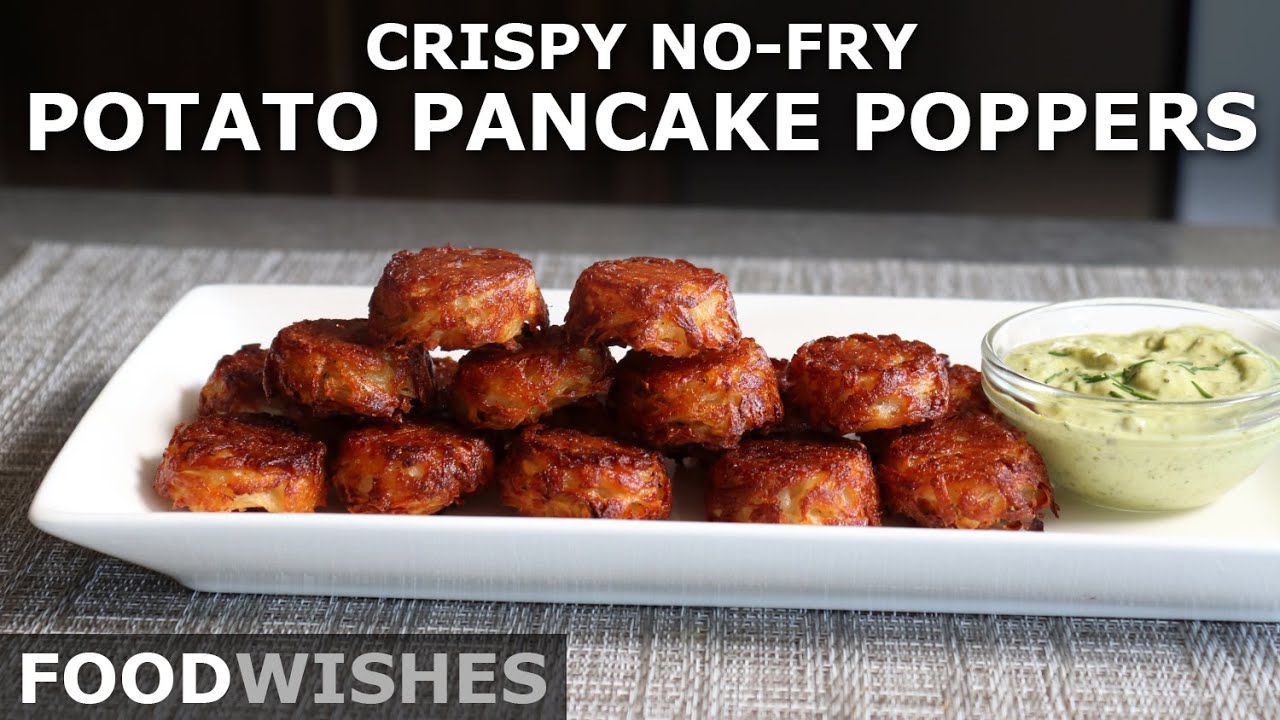 Crispy Potato Pancake Poppers (no Fry) - Food Wishes