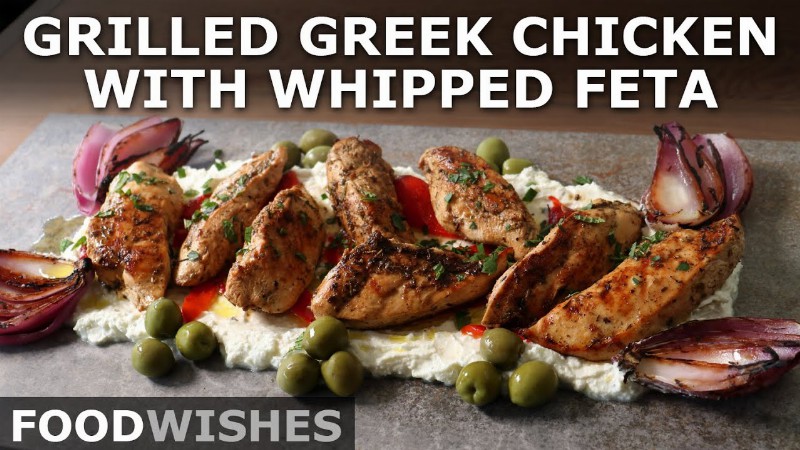 Grilled Greek Chicken Breasts With Whipped Feta - Food Wishes