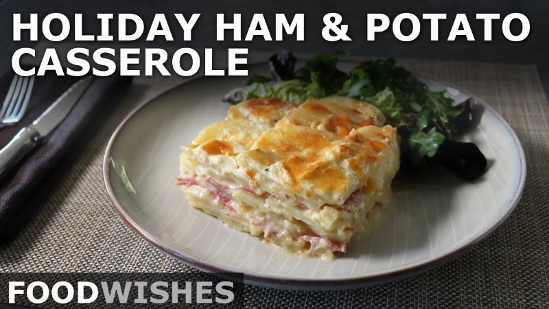 image 0 Holiday Ham And Potato Casserole - Great Easter Dinner Idea - Food Wishes