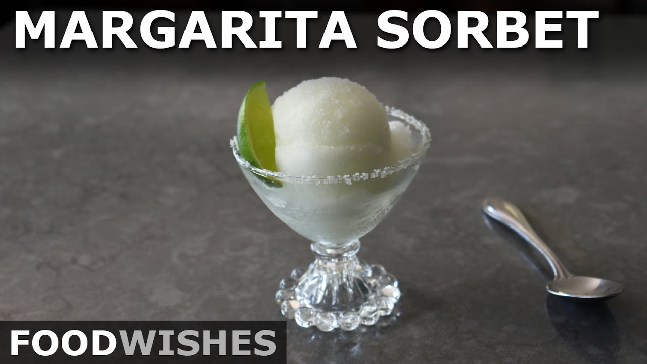 Margarita Sorbet - Easy Margarita-flavored Frozen Dessert - Food Wishes