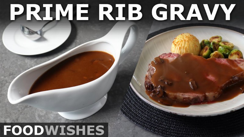 Prime Rib Gravy - Serve With Or Instead Of Prime Rib - Food Wishes
