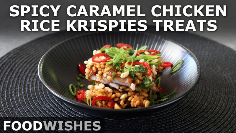 Spicy Caramel Chicken Rice Krispies Treats - Food Wishes