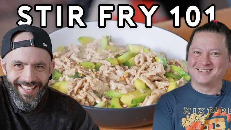 Stir Fry 101 (feat. J. Kenji López-alt) : Basics With Babish