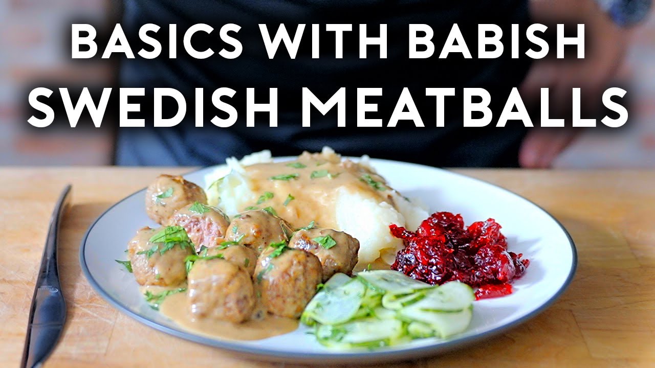 Swedish Meatballs : Basics With Babish