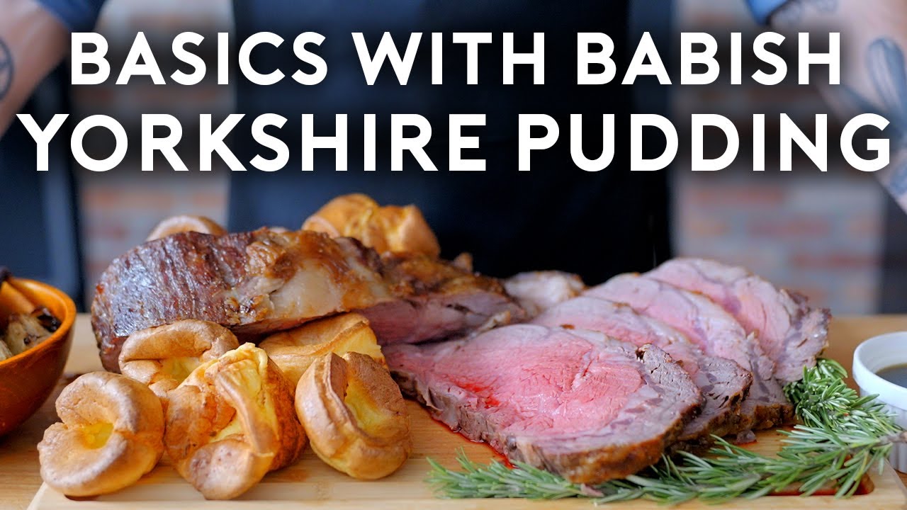 Yorkshire Pudding & Beef Roast : Basics With Babish